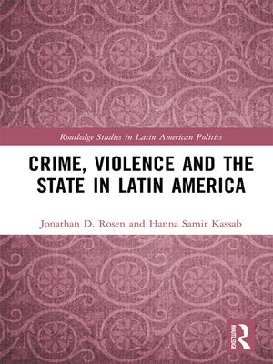 cover image of Crime, Violence and the State in Latin America